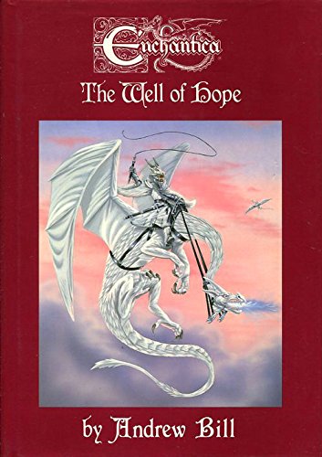 Enchantica: The Well of Hope by Andrew Bill